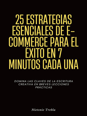 cover image of 25 Estrategias Esenciales de E-Commerce para el Éxito en 7 Minutos Cada Una